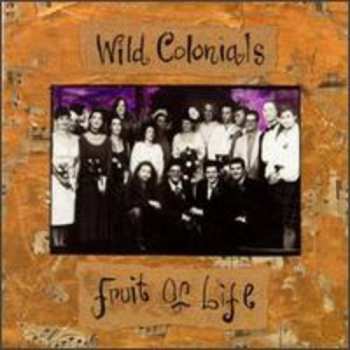 Album Wild Colonials: Fruit Of Life