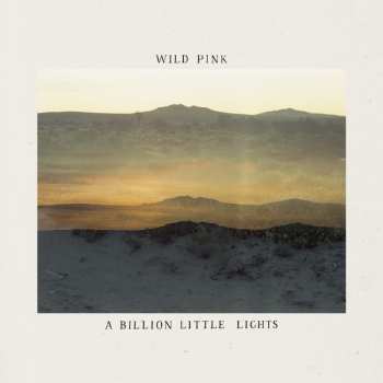 LP Wild Pink: A Billion Little Lights CLR | LTD