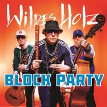 Album Wildes Holz: Block Party