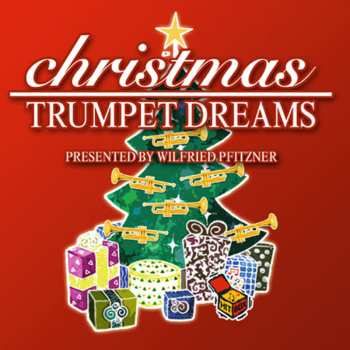 Album Wilfried Pfitzner: Christmas Trumpet Dreams