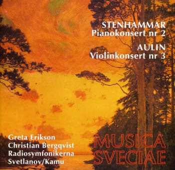 Album Sveriges Radios Symfoniorkester: Stenhammar: Pianokonsert Nr 2 / Aulin: Violinkonsert Nr 3