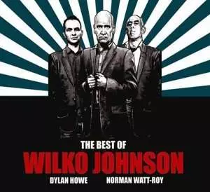 Wilko Johnson: The Best Of Wilko Johnson - Dylan Howe - Norman Watt-Roy