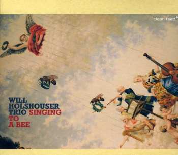CD Will Holshouser Trio: Singing To A Bee