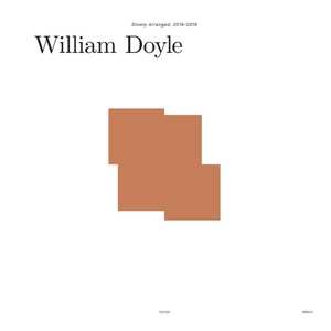 4LP/Box Set William Doyle: Slowly Arranged: 2016-2019 LTD | CLR