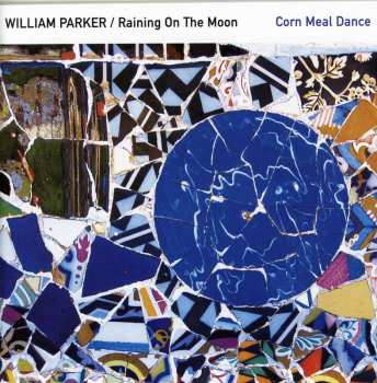 CD William Parker: Corn Meal Dance
