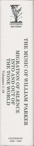 10CD/Box Set William Parker: The Music Of William Parker: Migration Of Silence Into And Out Of The Tone World (Volumes 1–10)