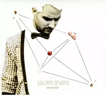 William Sévigny: Né Sur L'Or
