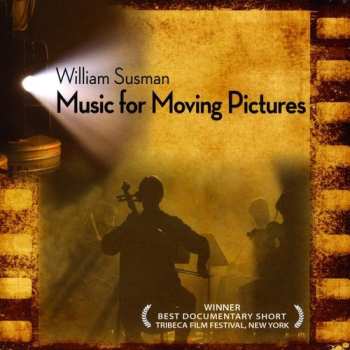 Album William Susman: Music For Moving Pictures