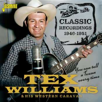 Album Williams,tex & His Western Caravan: You Can Tell A Texan Every Time: Classic Recording