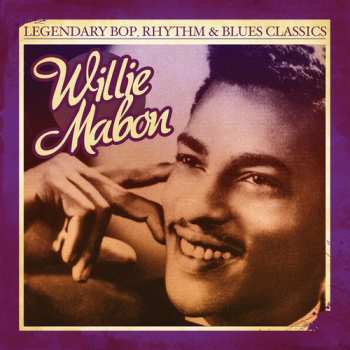CD Willie Mabon: Legendary Bop Rhythm & Blues Classics