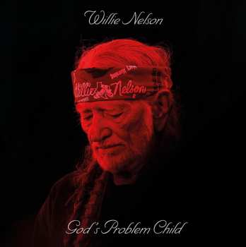 CD Willie Nelson: God's Problem Child