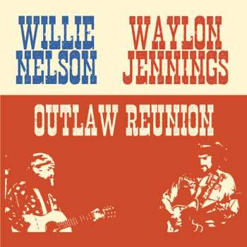 Album Willie Nelson: Outlaw Reunion