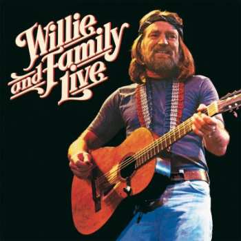 2CD Willie Nelson: Willie And Family Live