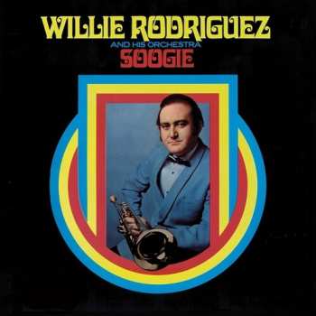 Album Willie Rodriguez And His Orchestra: Soogie