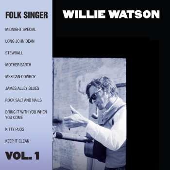 CD Willie Watson: Folk Singer Vol. 1
