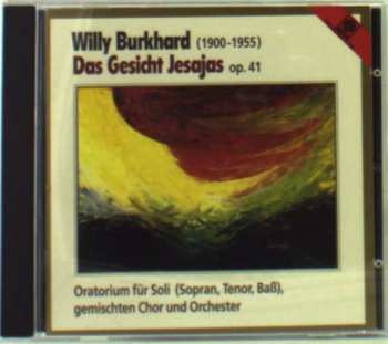 CD Willy Burkhard: Das Gesicht Jesajas Op.41 (oratorium)
