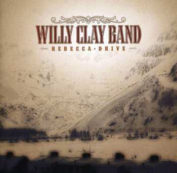 CD Willy Clay Band: Rebecca Drive