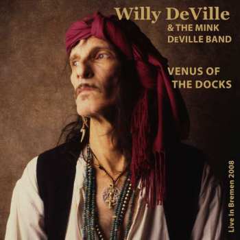 CD Willy DeVille: Venus Of The Docks