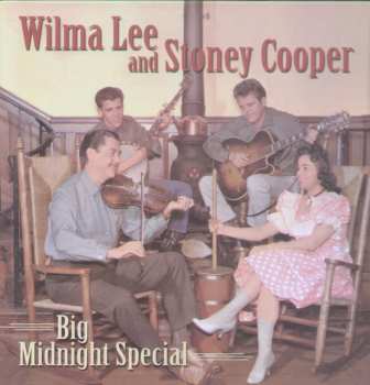 Album Wilma Lee & Stoney Cooper: Big Midnight Special