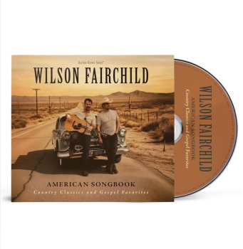 Album Wilson Fairchild: American Songbook: Country Classics And Gospel Fav