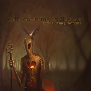 LP With Our Arms to the Sun: A Far Away Wonder