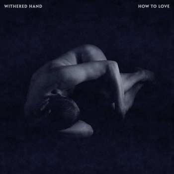CD Withered Hand: How To Love