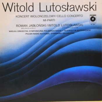 Album Witold Lutoslawski: Koncert Wiolonczelowy = Cello Concerto / Mi-parti