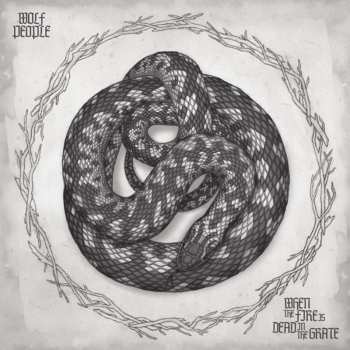 LP Wolf People: When The Fire Is Dead In The Grate
