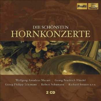2CD Robert Schumann: Die Schönsten Hornkonzerte