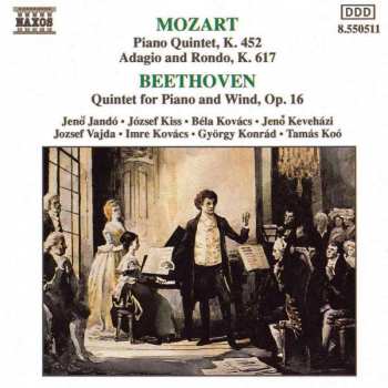 CD Ludwig van Beethoven: Piano Quintet, K. 452 / Adagio And Rondo, K. 617 / Quintet For Piano And Wind, Op. 16