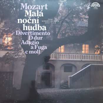 LP Wolfgang Amadeus Mozart: Malá Noční Hudba / Divertimento D Dur / Adagio A Fuga C Moll