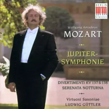 Jupiter-Symphonie / Divertimenti KV 137 & 138 / Serenata Notturna