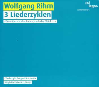 CD Wolfgang Rihm: 3 Liederzyklen