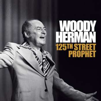 2CD Woody Herman And His Orchestra: 125th Street Prophet