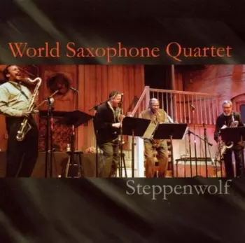 World Saxophone Quartet: Steppenwolf