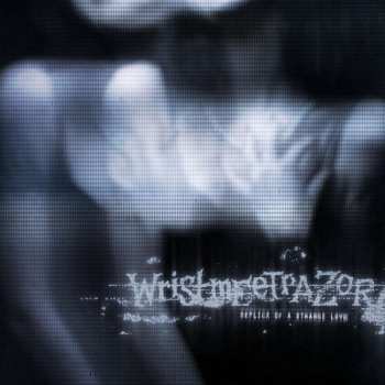 CD Wristmeetrazor: Replica of a Strange Love