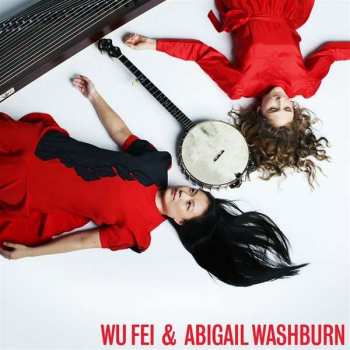 LP Wu Fei: Wu Fei & Abigail Washburn