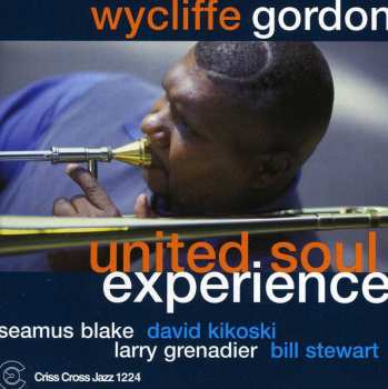 CD Wycliffe Gordon Quintet: United Soul Experience