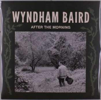 LP Wyndham Baird: After The Morning