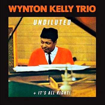 Album Wynton Kelly Trio: Undiluted + It's All Right!