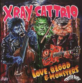 LP X Ray Cat Trio: Love, Blood & Monsters