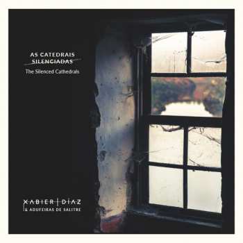 CD Xabier Díaz & Adufeiras De Salitre: As Catedrais Silenciadas
