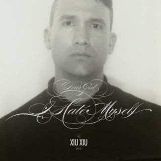 Album Xiu Xiu: Dear God, I Hate Myself