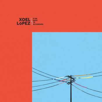 LP Xoel López: Si mi rayo te alcanzara