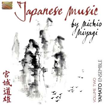 Album Yamato Ensemble: Japanese Music by Michio Miyagi Volume Two