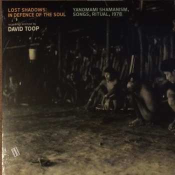 LP Yanomami: Lost Shadows: In Defence Of The Soul (Yanomami Shamanism, Songs, Ritual, 1978)