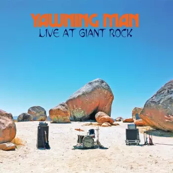 Yawning Man: Live At Giant Rock