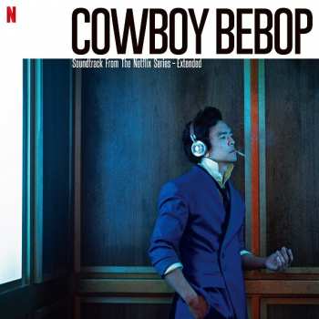 Album The Seatbelts: Cowboy Bebop: Soundtrack From The Netflix Series - Extended