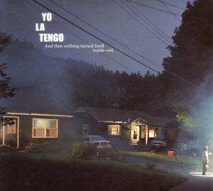 CD Yo La Tengo: And Then Nothing Turned Itself Inside-Out