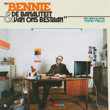 Album Yong Yello: Bennie & De Banaliteit van Ons Bestaan